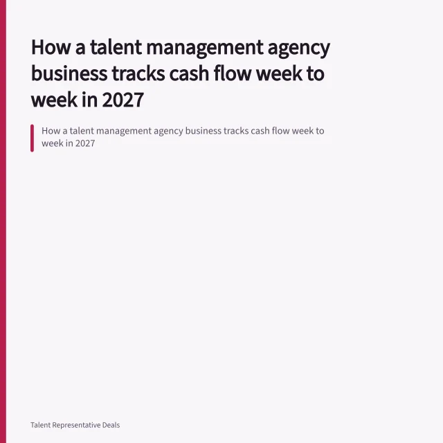 How a talent management agency business tracks cash flow week to week in 2027. How a talent management agency business tracks cash flow week to week in 2027